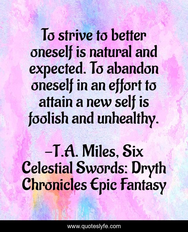 To strive to better oneself is natural and expected. To abandon oneself in an effort to attain a new self is foolish and unhealthy.
