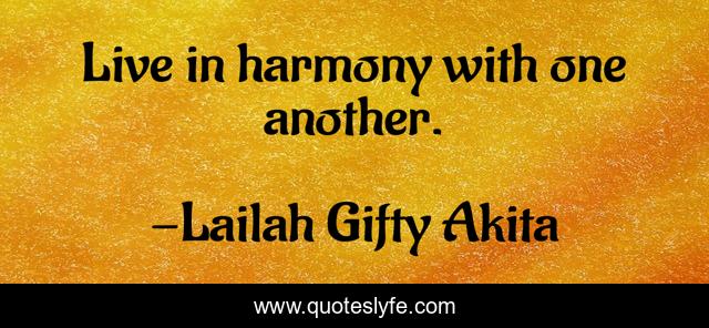 Live in harmony with one another.