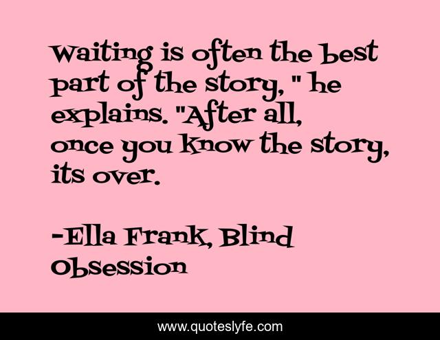 Waiting is often the best part of the story, 