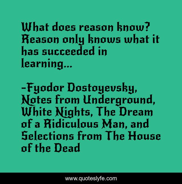 What does reason know? Reason only knows what it has succeeded in learning...