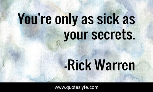 You're only as sick as your secrets.