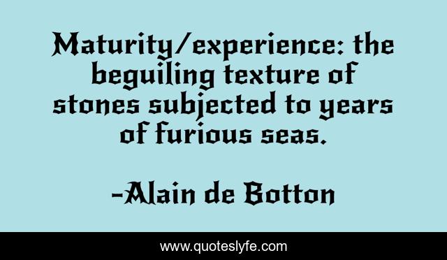 Maturity/experience: the beguiling texture of stones subjected to years of furious seas.