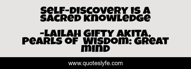 Self-discovery is a sacred knowledge