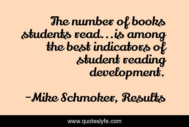 The number of books students read...is among the best indicators of student reading development.