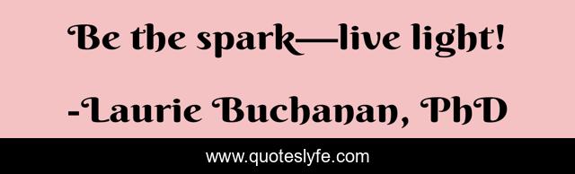Be the spark—live light!