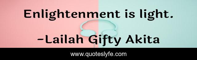 Enlightenment is light.