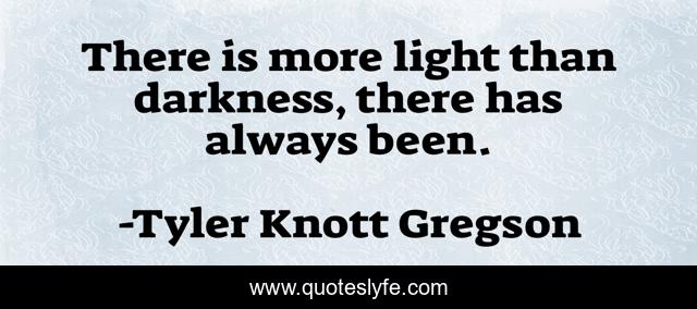 There is more light than darkness, there has always been.