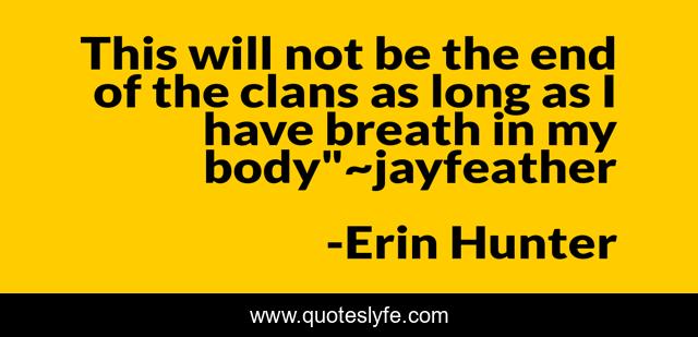 This will not be the end of the clans as long as I have breath in my body