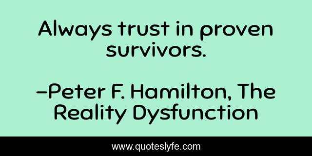 Best Peter F Hamilton The Reality Dysfunction Quotes With Images To Share And Download For Free At Quoteslyfe