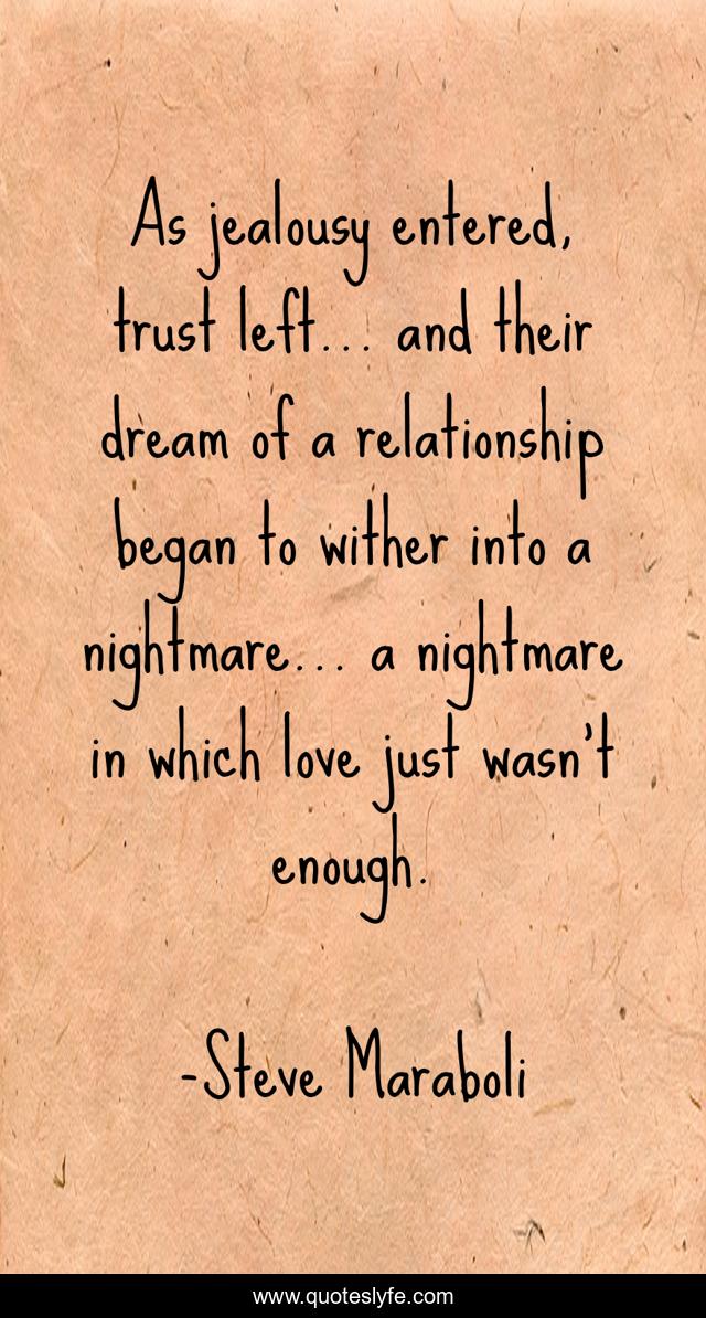 As jealousy entered, trust left... and their dream of a relationship began to wither into a nightmare... a nightmare in which love just wasn't enough.