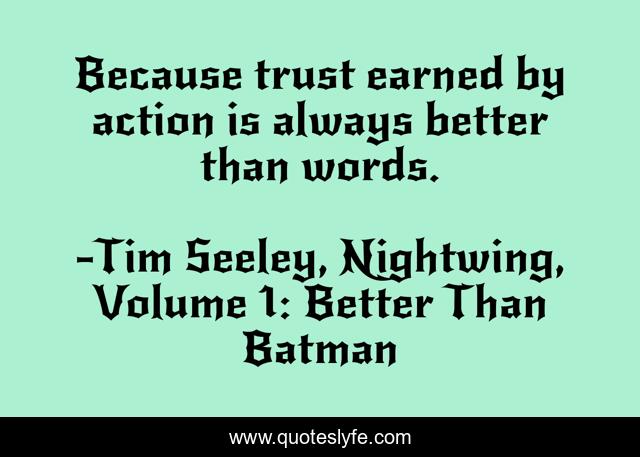 Because trust earned by action is always better than words.