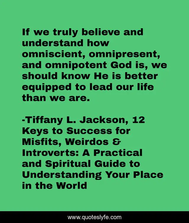 If we truly believe and understand how omniscient, omnipresent, and omnipotent God is, we should know He is better equipped to lead our life than we are.