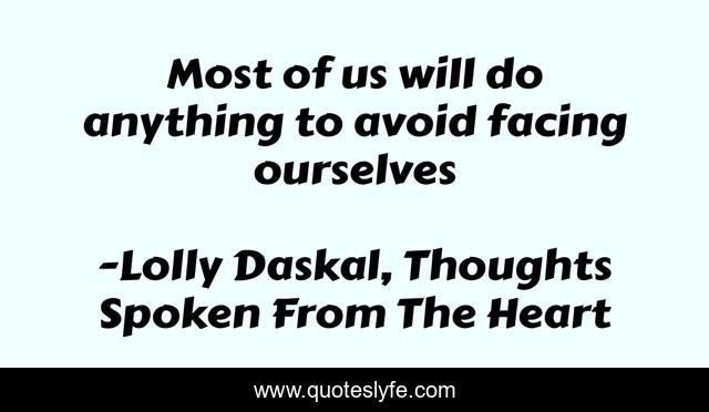 Most of us will do anything to avoid facing ourselves