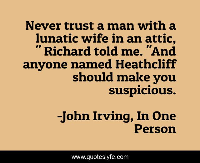 Never trust a man with a lunatic wife in an attic, 