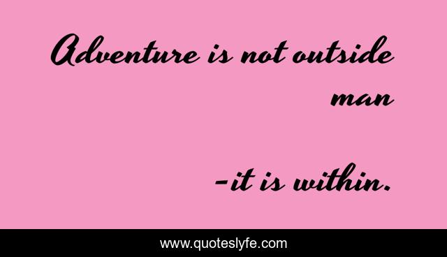Adventure is not outside man