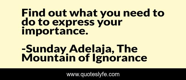 Find out what you need to do to express your importance.