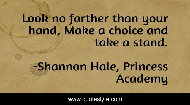 Look no farther than your hand, Make a choice and take a stand.