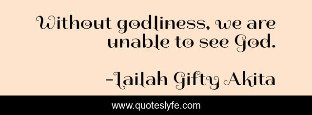 Without godliness, we are unable to see God.