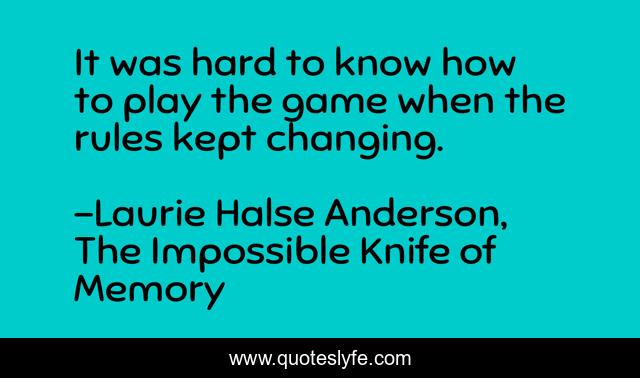 It was hard to know how to play the game when the rules kept changing.