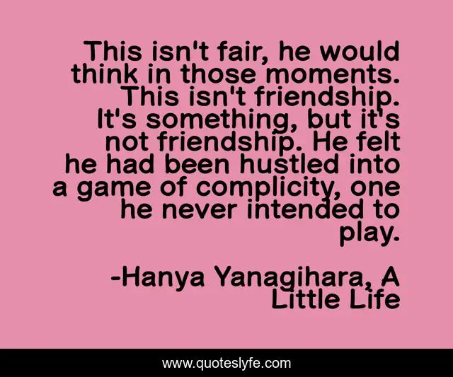 Best Hanya Yanagihara Quotes With Images To Share And Download For Free At Quoteslyfe quoteslyfe