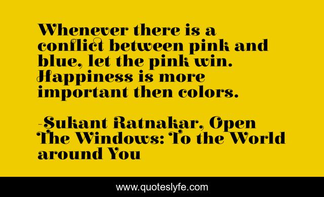 Whenever there is a conflict between pink and blue, let the pink win. Happiness is more important then colors.