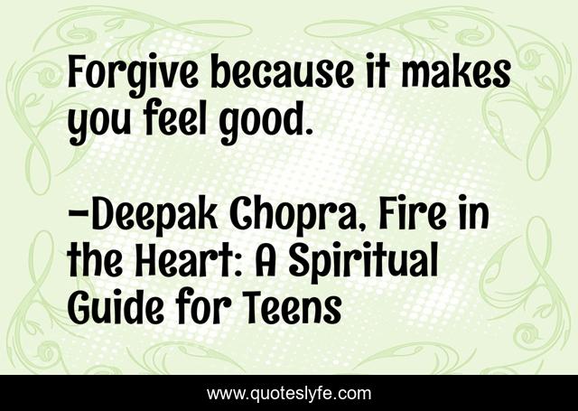 Forgive because it makes you feel good.