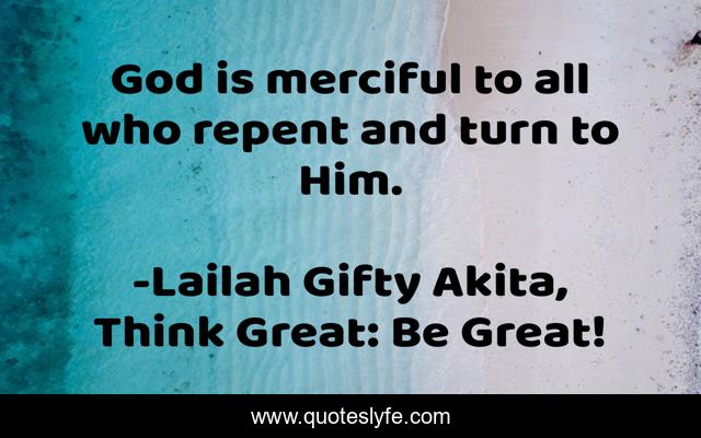 God is merciful to all who repent and turn to Him.