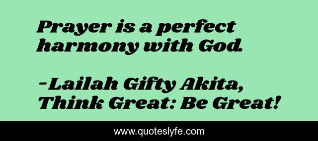 Prayer is a perfect harmony with God.