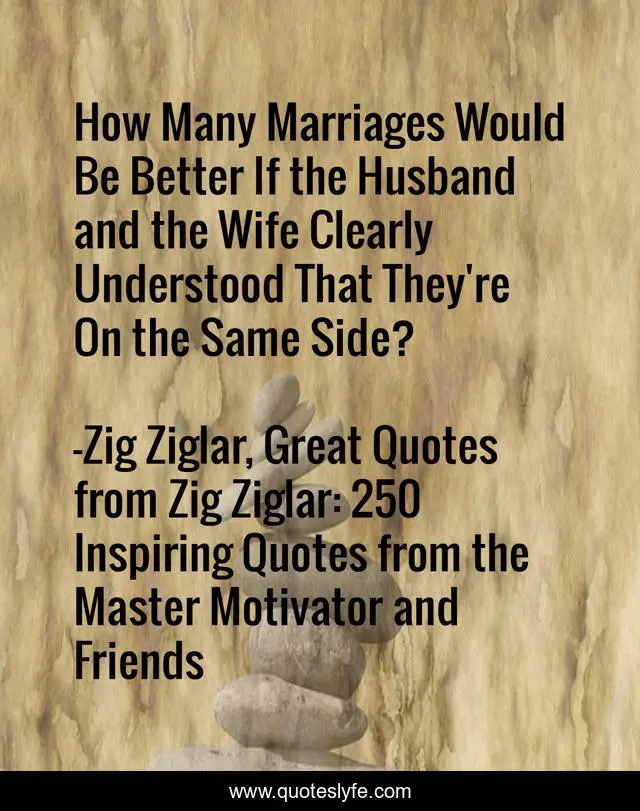 How Many Marriages Would Be Better If the Husband and the Wife Clearly Understood That They're On the Same Side?
