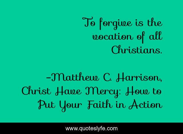 To forgive is the vocation of all Christians.