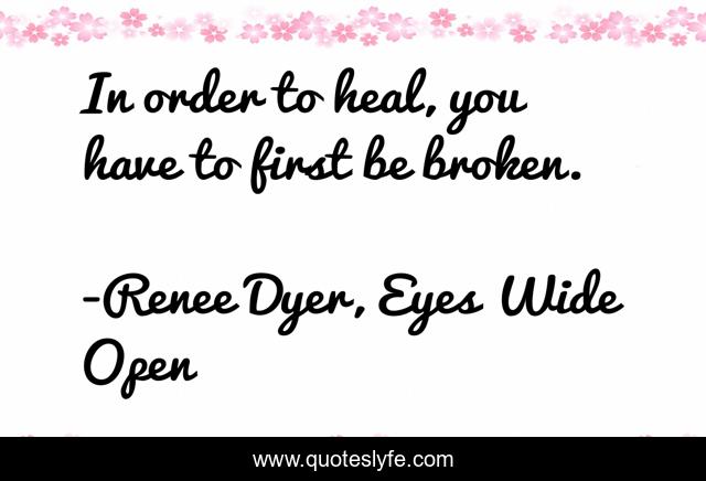 In order to heal, you have to first be broken.