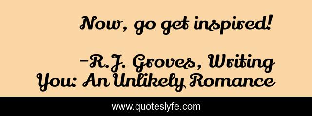 Now, go get inspired!