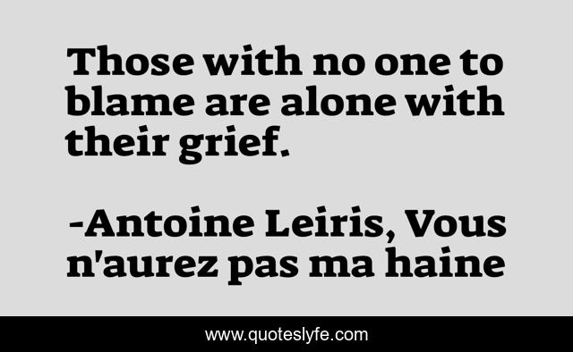 Those with no one to blame are alone with their grief.