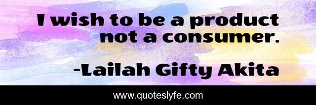 I wish to be a product not a consumer.