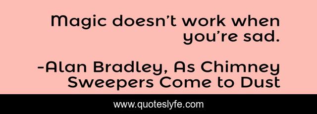 Magic doesn’t work when you’re sad.