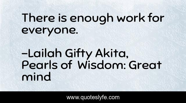 There is enough work for everyone.