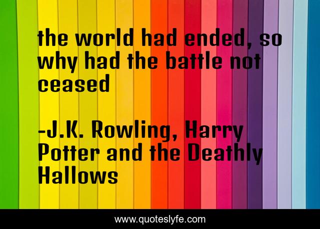 the world had ended, so why had the battle not ceased