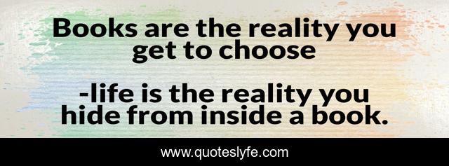 Books are the reality you get to choose