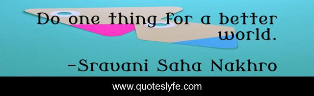 Do one thing for a better world.