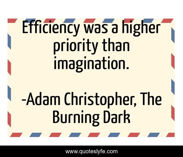 Efficiency was a higher priority than imagination.