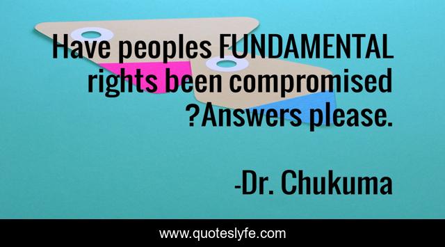 Have peoples FUNDAMENTAL rights been compromised ?Answers please.