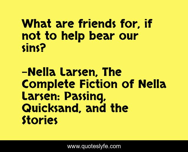 What are friends for, if not to help bear our sins?