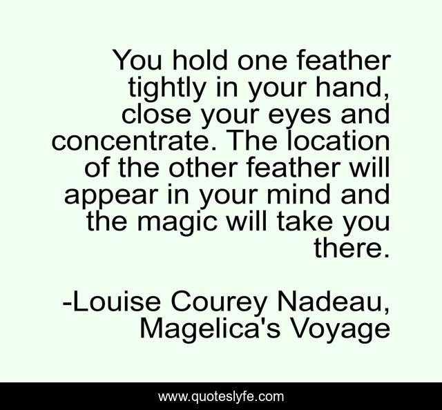 You hold one feather tightly in your hand, close your eyes and concentrate. The location of the other feather will appear in your mind and the magic will take you there.