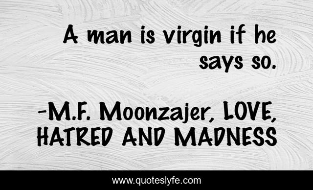 A man is virgin if he says so.