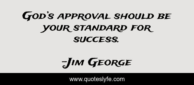 God’s approval should be your standard for success.