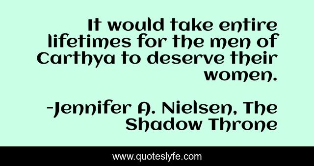 It would take entire lifetimes for the men of Carthya to deserve their women.