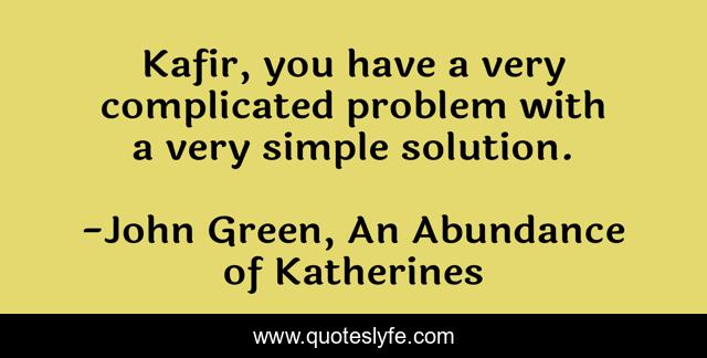 Kafir, you have a very complicated problem with a very simple solution.