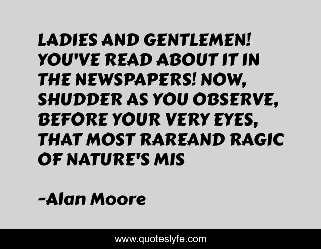 LADIES AND GENTLEMEN! YOU'VE READ ABOUT IT IN THE NEWSPAPERS! NOW, SHUDDER AS YOU OBSERVE, BEFORE YOUR VERY EYES, THAT MOST RAREAND RAGIC OF NATURE'S MIS