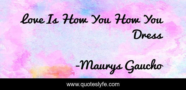 Love Is How You How You Dress