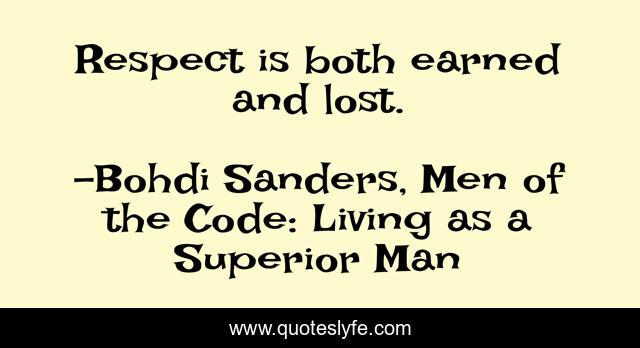 Respect is both earned and lost.